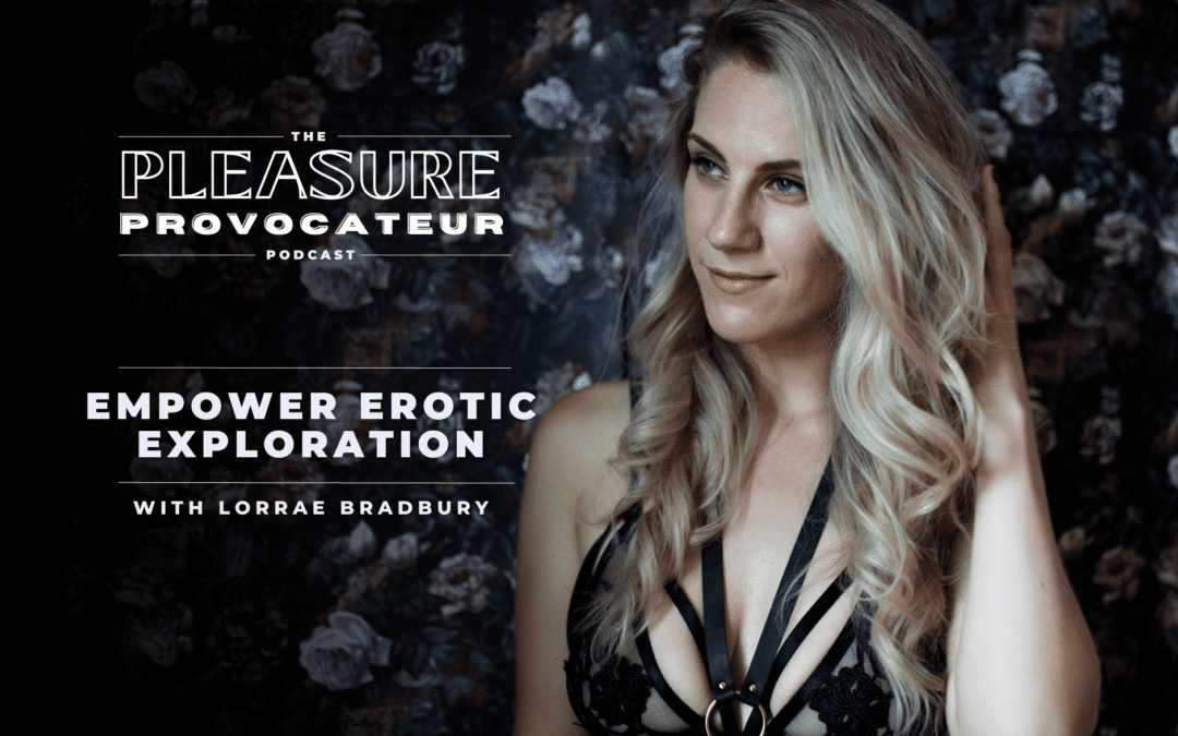 Welcome to The Pleasure Provocateur Podcast