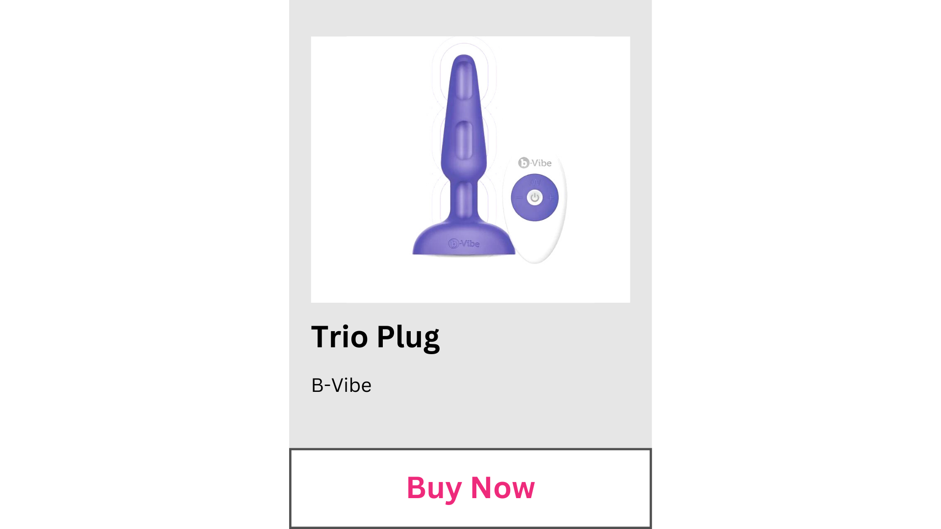 Buy the B-Vibe Trio Plug anal toy.